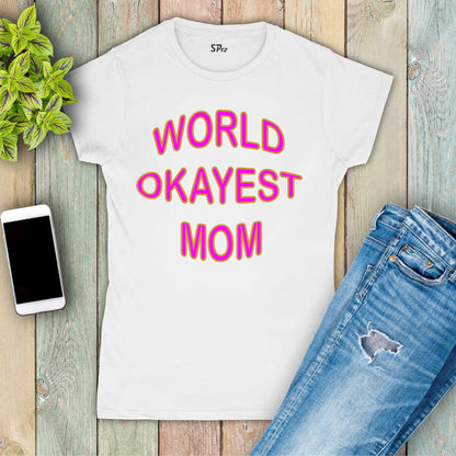 Family Mom T Shirt World Okayest Mom Slogan
