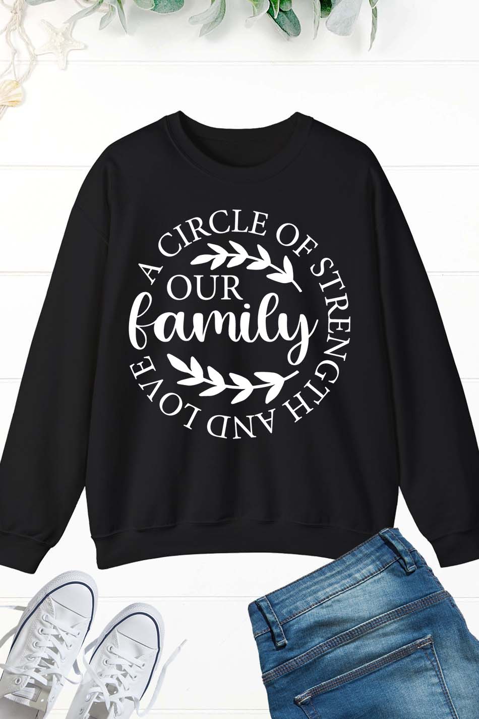 A Circle of Strength and Love Our Family Sweatshirts
