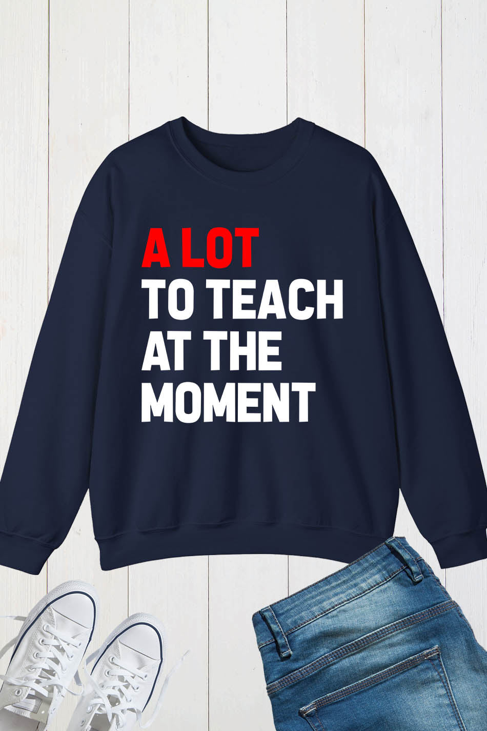 A Lot to Teach at The Moment Retro Teacher Trendy Sweatshirt
