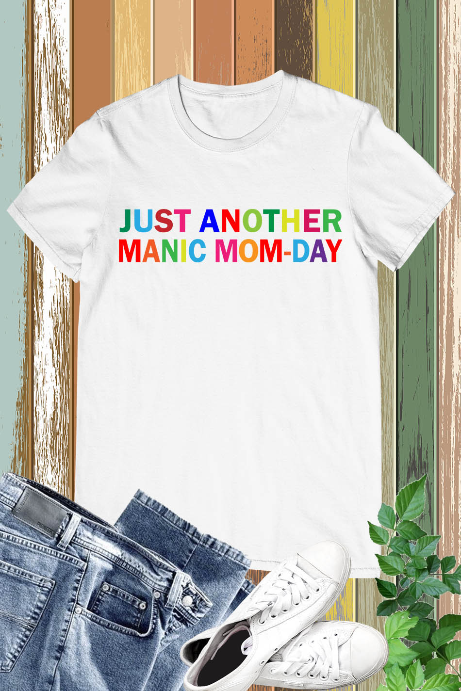 Just Another Manic Momday T Shirt