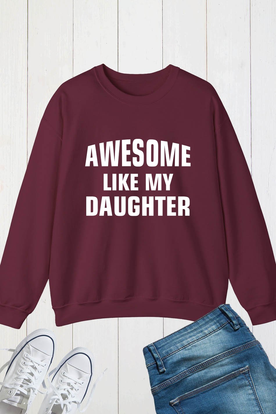 Awesome Like My Daughter Sweatshirt for Dad
