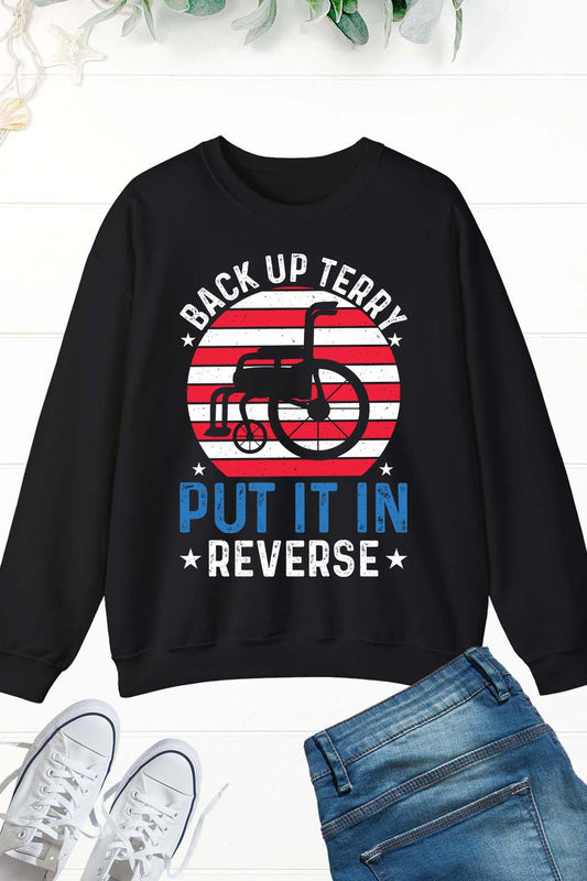 Back It Up Terry Put It In Reverse Patriotic Sweatshirt