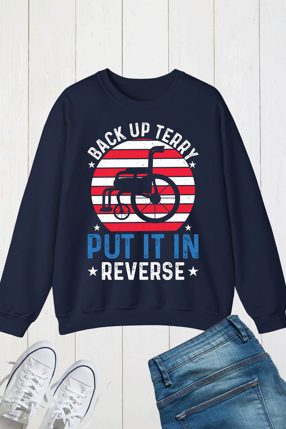 Back It Up Terry Put It In Reverse Patriotic Sweatshirt