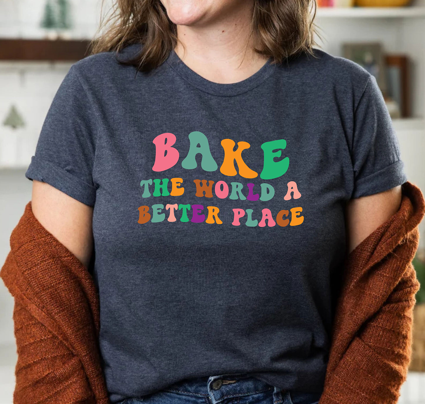 Baking Funny Slogan Bake The World A Better Place Baking Teachers Lover Teaching T-Shirts