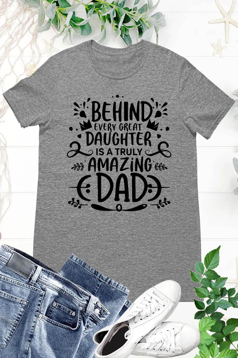 Behind every great daughter is a truly amazing dad ShirtFather Daughter T-shirts Behind every great daughter is a truly amazing dad Shirt