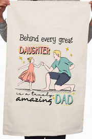 Behind Every Great Daughter is a Truly Custom Kitchen Table Tea Towel