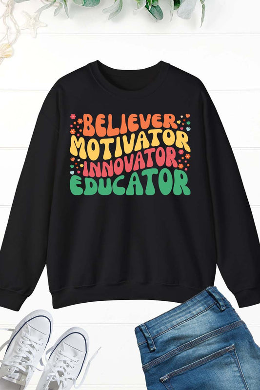 Believer Motivator Innovation Educator Sweatshirts
