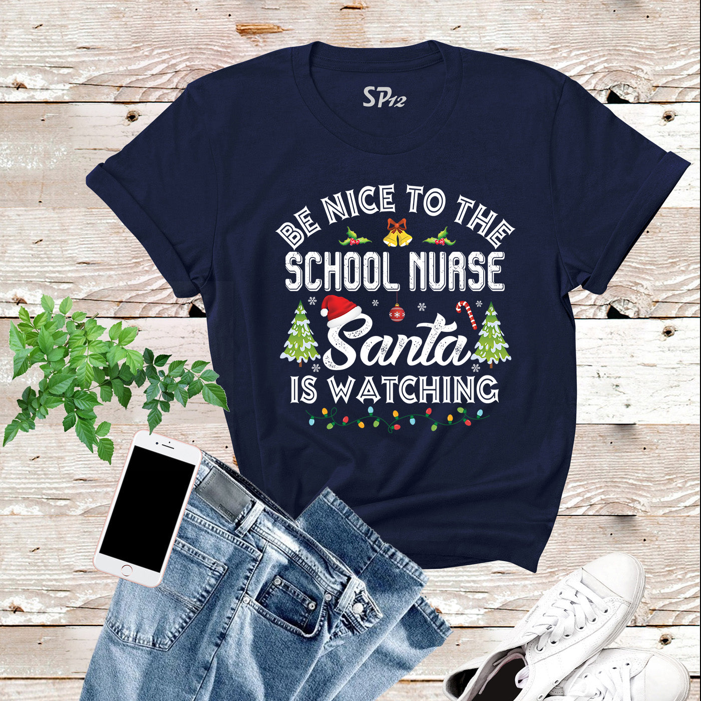 Be Nice to The School Nurse Sanata is Watching T Shirt