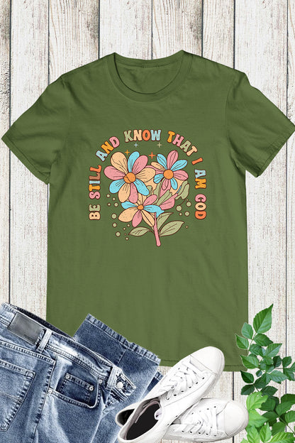 Be Still and Know That I'm God Christian T shirt