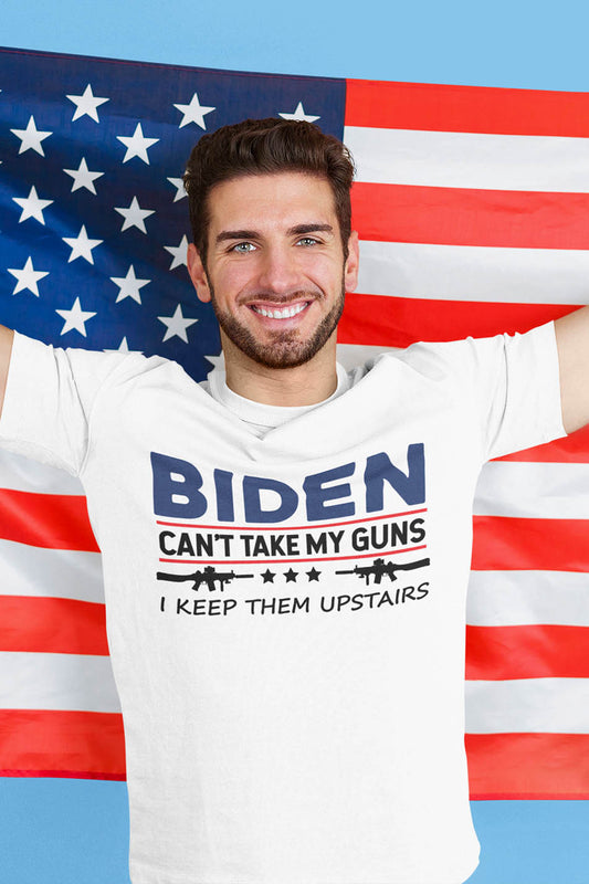 Biden can't take my Guns I Keep them Upstairs Funny Republican Shirt