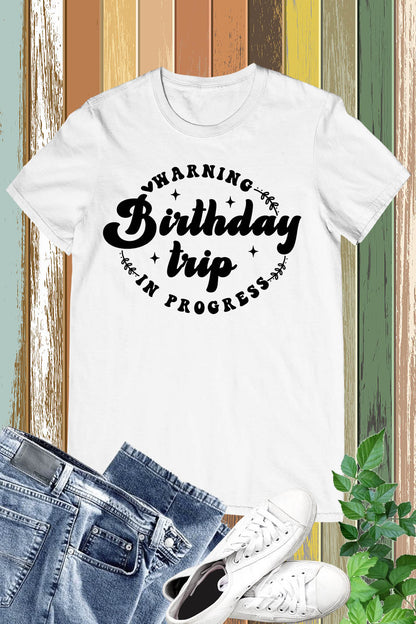 Birthday Trip Shirt