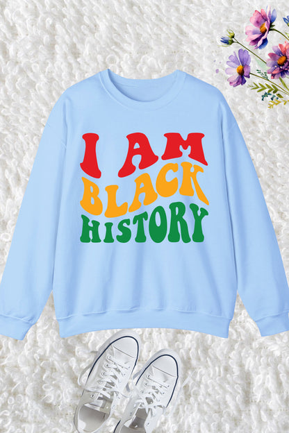 I am Black History Sweatshirt
