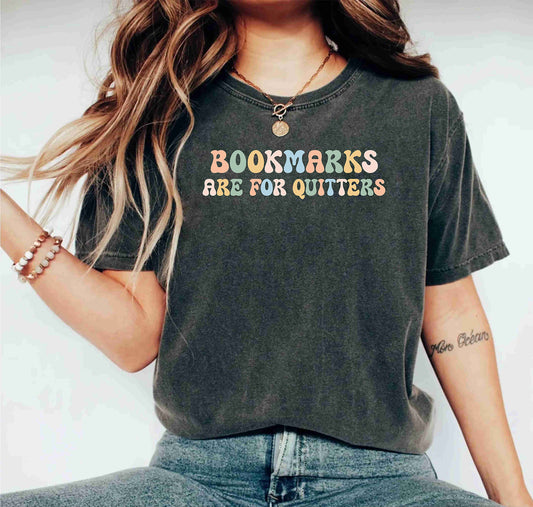Bookmarks Are For Quitters Book Lover Bookish Librarian Reading Shirt