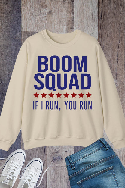 Boom Squad If I Run You Run July 4 Sweatshirt