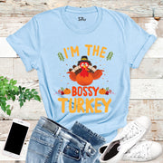I'm The Bossy Turkey T Shirt