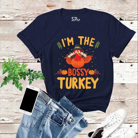 I'm The Bossy Turkey T Shirt