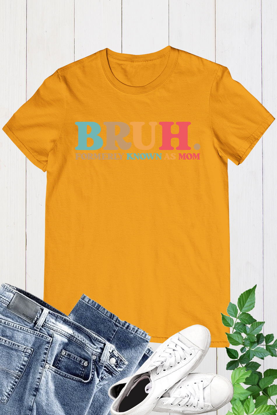 Bruh Formerly known as Mom Shirts