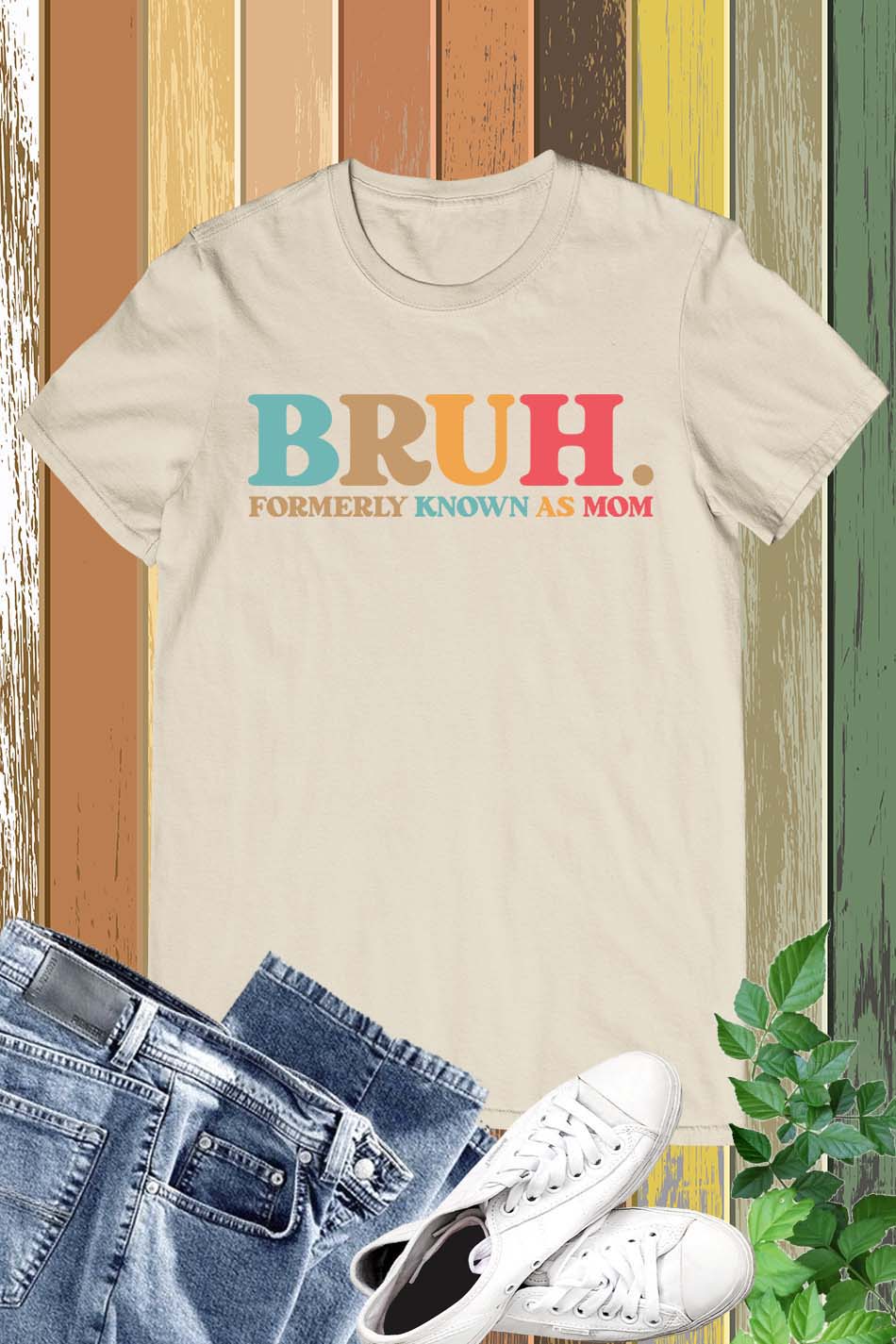 Bruh Formerly known as Mom Shirts