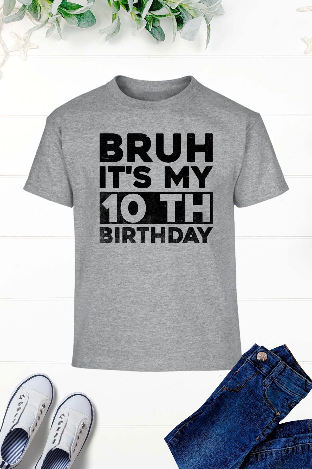 Bruh It's My 10th Birthday Shirt