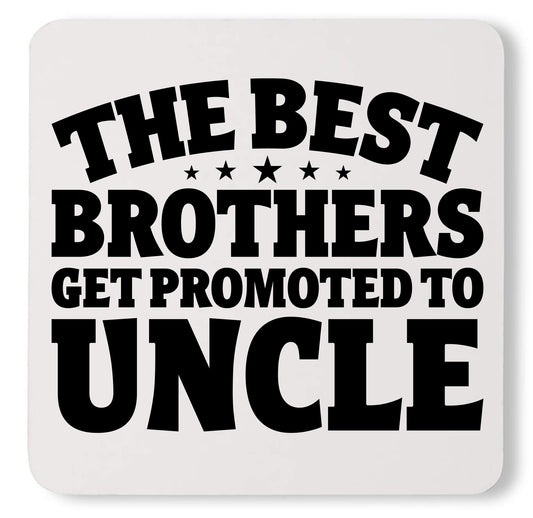 Best Brothers Get Promoted to Uncle Funny Custom Coaster