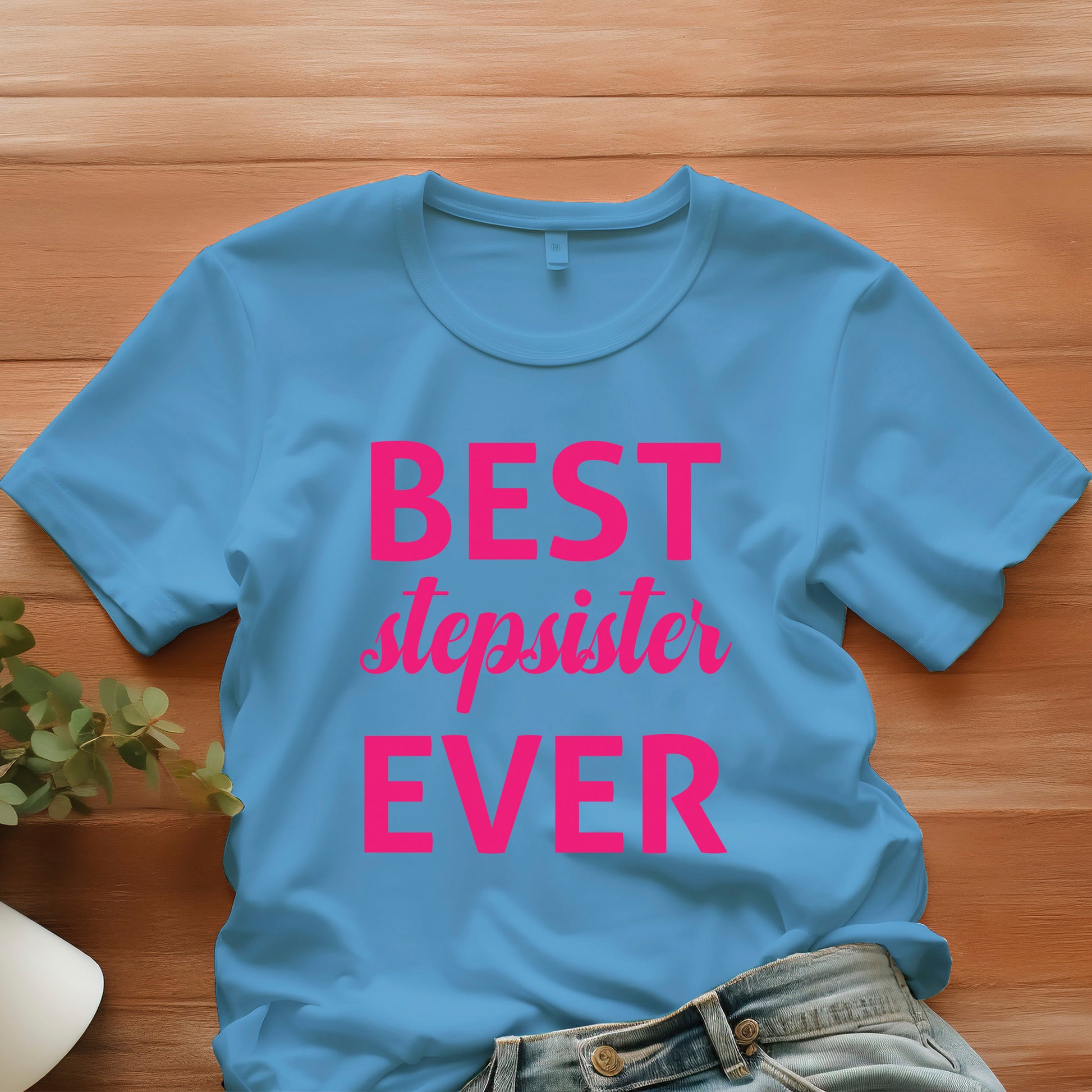 Best Stepsister Ever Shirt