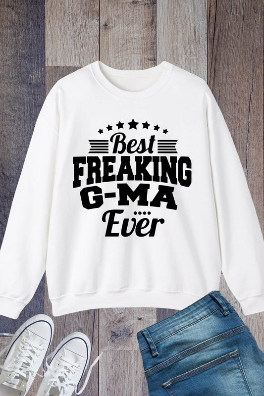 Best Freaking G-Ma Ever Funny Grandma Sweatshirt
