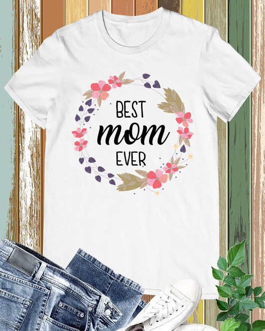 Best Mom Ever T Shits