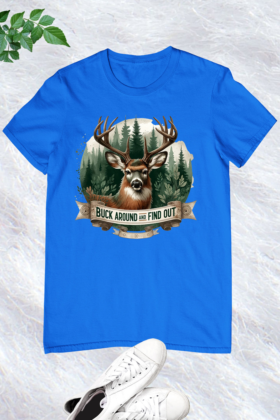 Buck Around and Find out Deer Hunting T Shirt