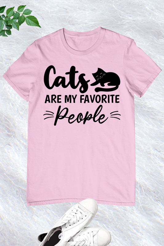 Cats Are My Favorite People Shirt