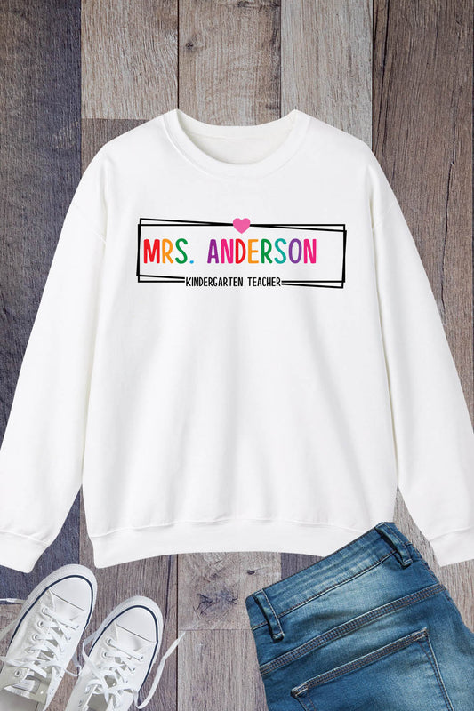 Custom Kindergarten Teacher Sweatshirt