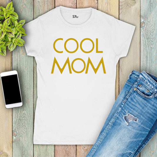 Mom T Shirt Cool Mom Slogan