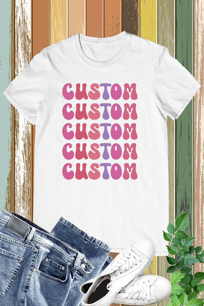Custom Trendy T Shirts