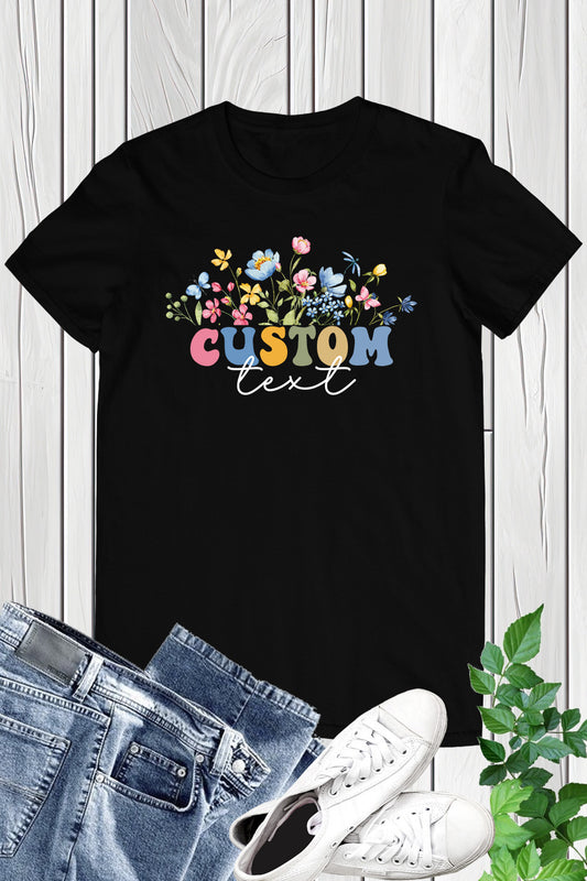 Custom Text With Wildflower T Shirt