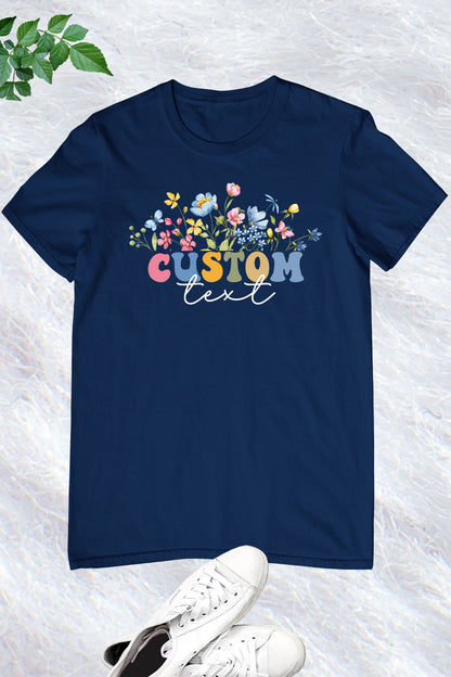 Custom Text With Wildflower T Shirt