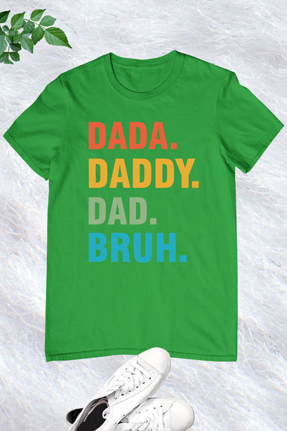Dada Daddy Dad Bruh shirt