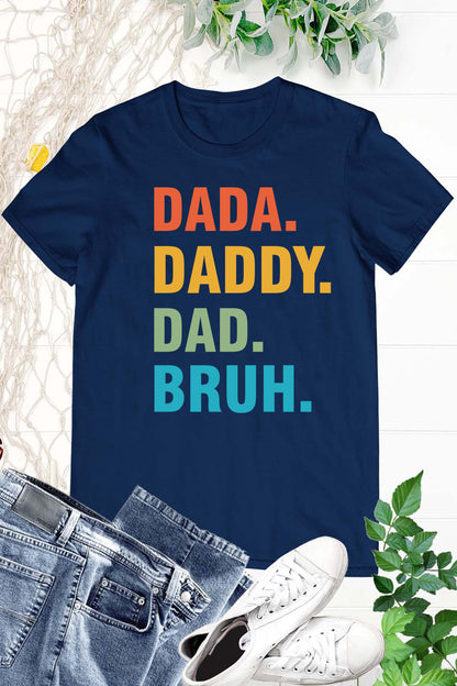 Dada Daddy Dad Bruh shirt