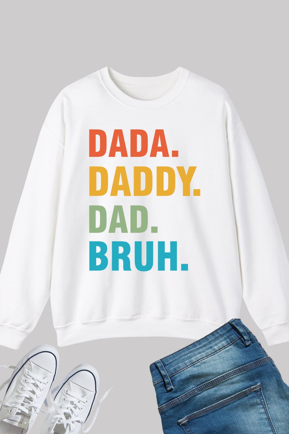 Dada Daddy Dad Bruh Sweatshirt