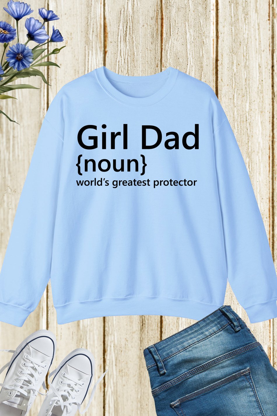 Girl Dad Fathers Day Sweatshirt