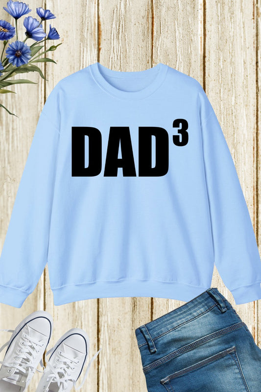 Dad To The Third Dad humor Sweatshirts