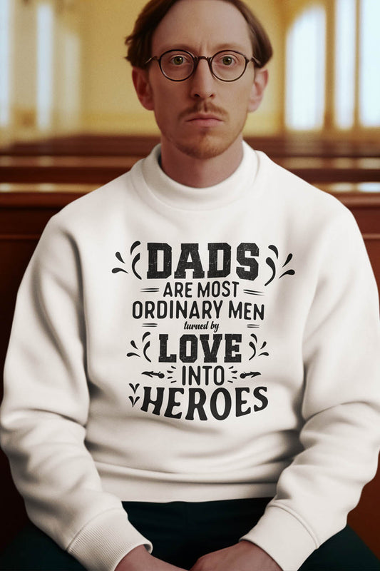 Dads Are Heroes Sweatshirt