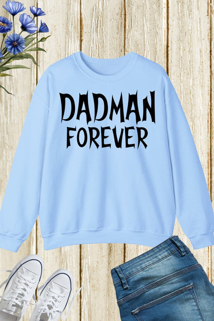 Dadman Forever Father's Day Superhero Sweatshirt
