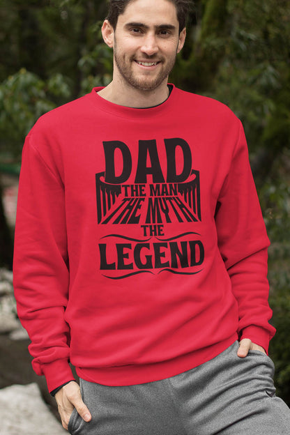 Dad The Man, The Myth, The Legend Sweatshirt