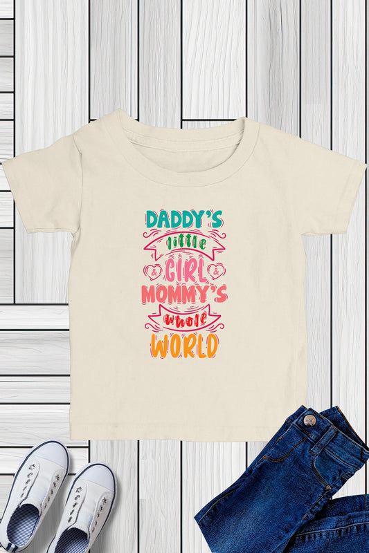 Daddy's Little Girl Mommy's Whole World Kids T Shirt