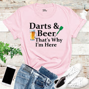 Darts and Beer That's Why I am Here Funny T Shirt
