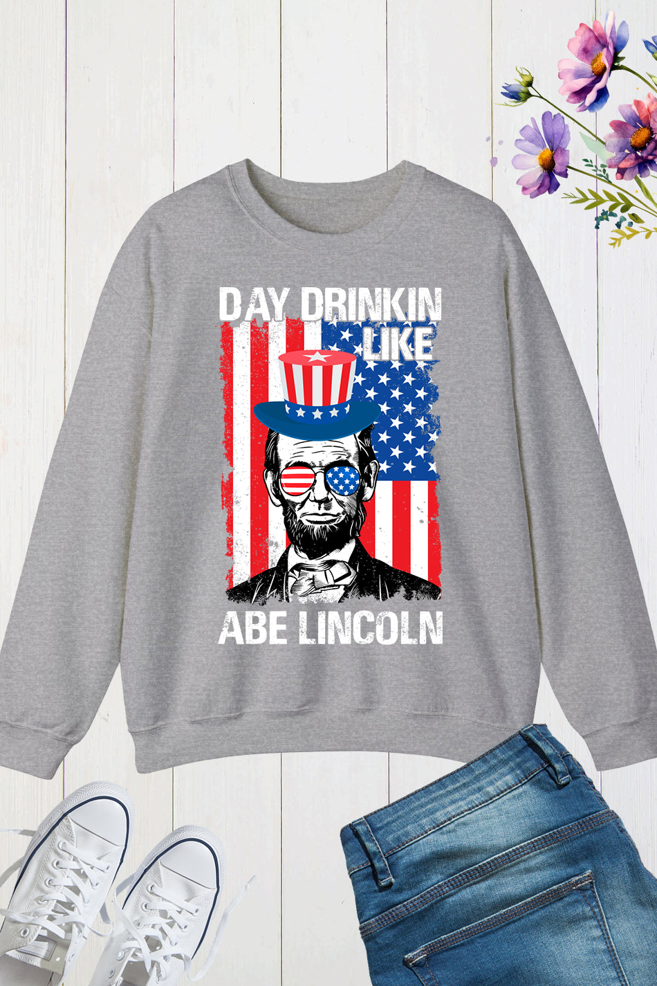 4th of July Day Drinkin Like Abe Lincoln Sweatshirt