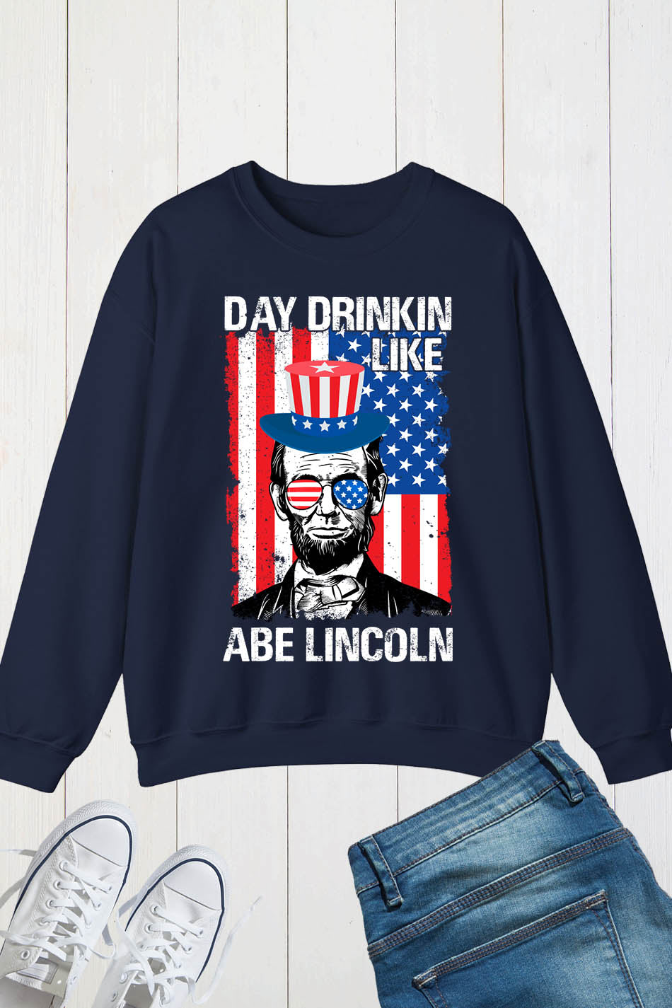 4th of July Day Drinkin Like Abe Lincoln Sweatshirt