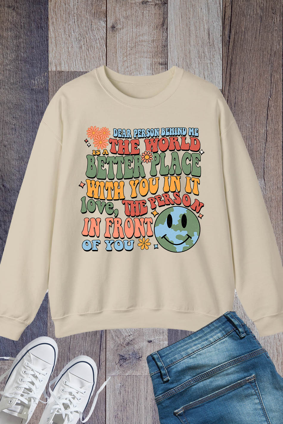 Dear Person Behind You Earth Day Sweatshirt