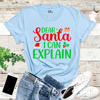 Dear Santa I can Explain Christmas T Shirt