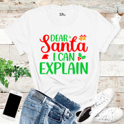 Dear Santa I can Explain Christmas T Shirt