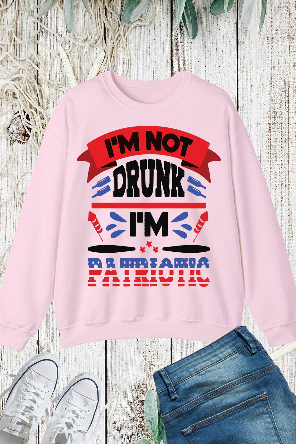 Funny 4th of July Not Drunk Patriotic Sweatshirt